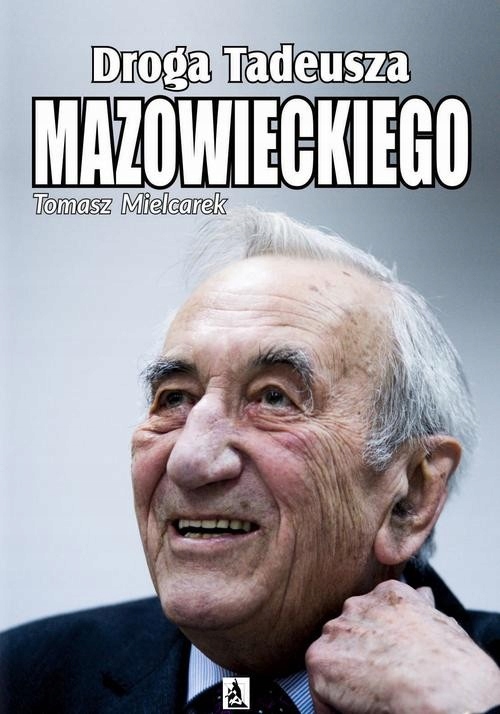 Ebook | Droga Tadeusza Mazowieckiego - Tomasz Mielcarek