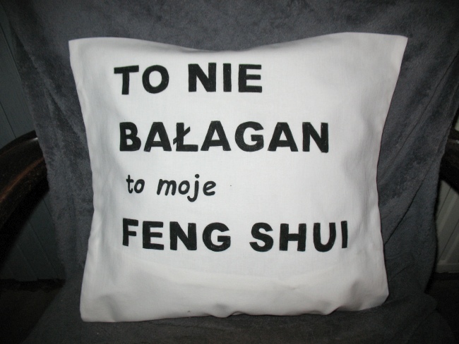 poszewka TO NIE BAŁAGAN TO MOJE FENG SHUI