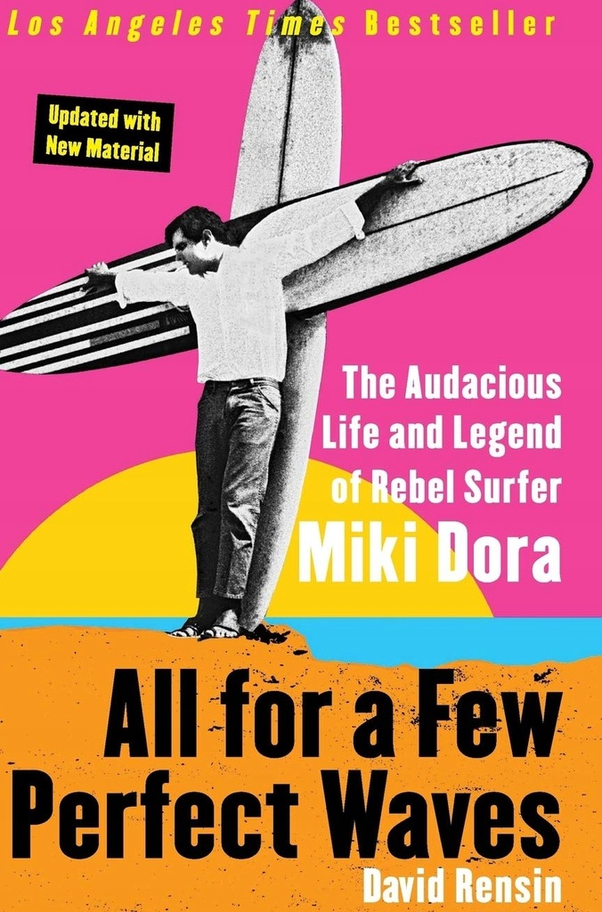 All For A Few Perfect Waves David Rensin