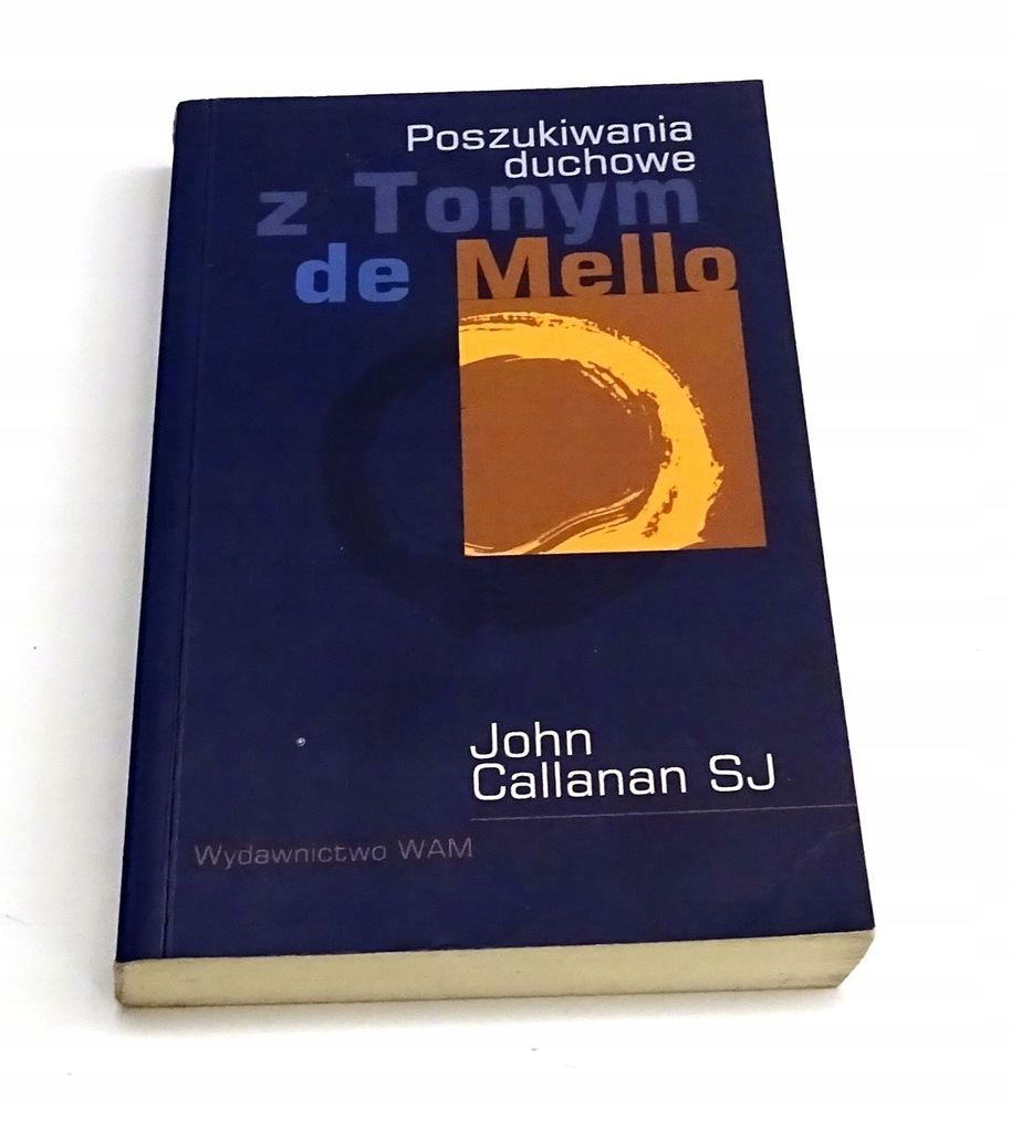 Poszukiwania duchowe z Tonym de Mello John Callanan SJ