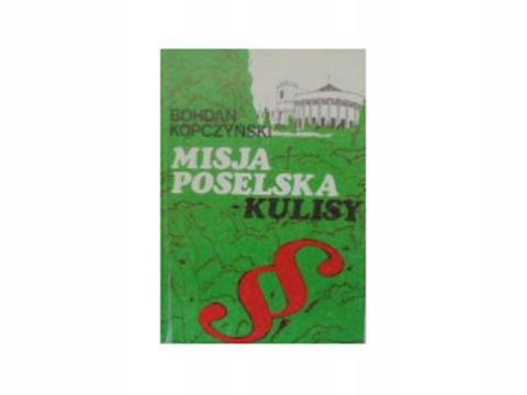 Misja Poselska Kulisy - B. Kopczyński