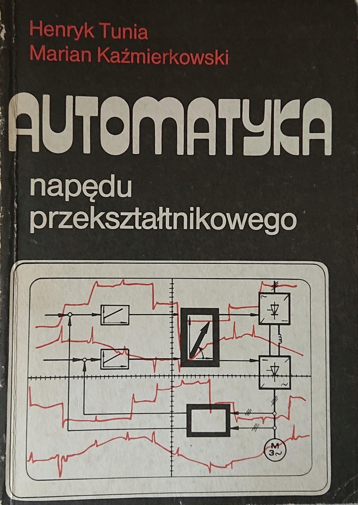 AUTOMATYKA NAPĘDU PRZEKSZTAŁTNIKOWEGO Kaźmierkowski, Tunia