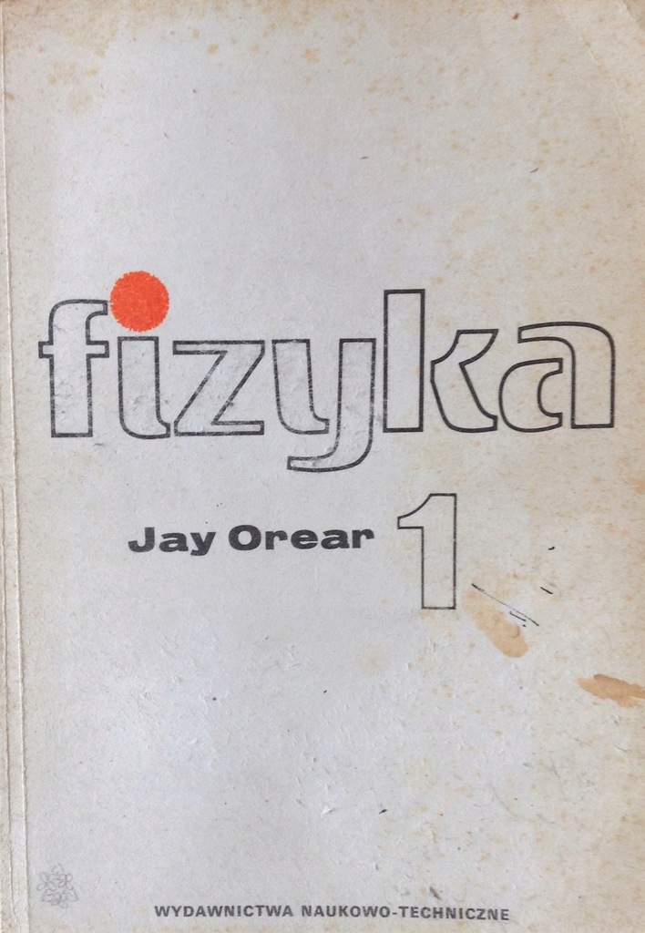 Jay Orear - Fizyka 1