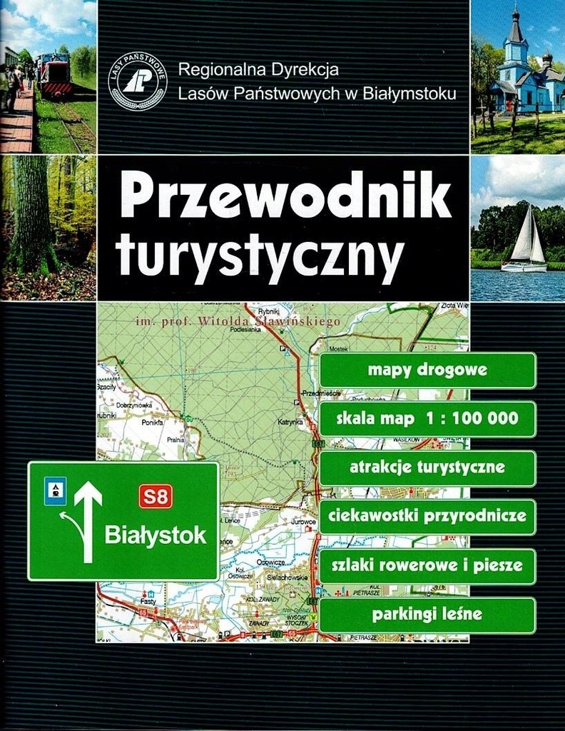 Regionalna Dyrekcja Lasów Państwowych w Białymstoku Przewodnik turystyczny