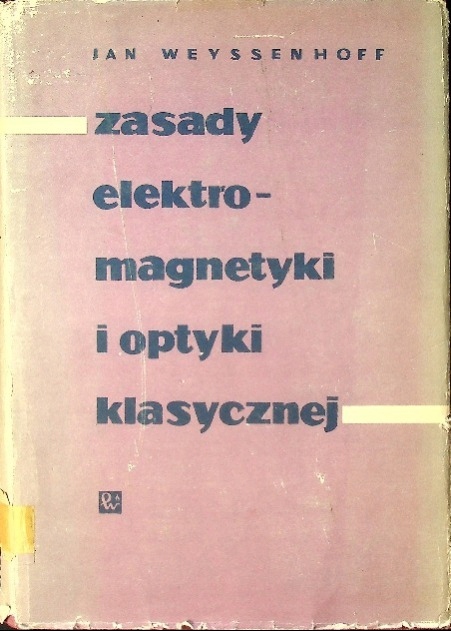 Zasady elektromagnetyki i optyki klasycznej Tom