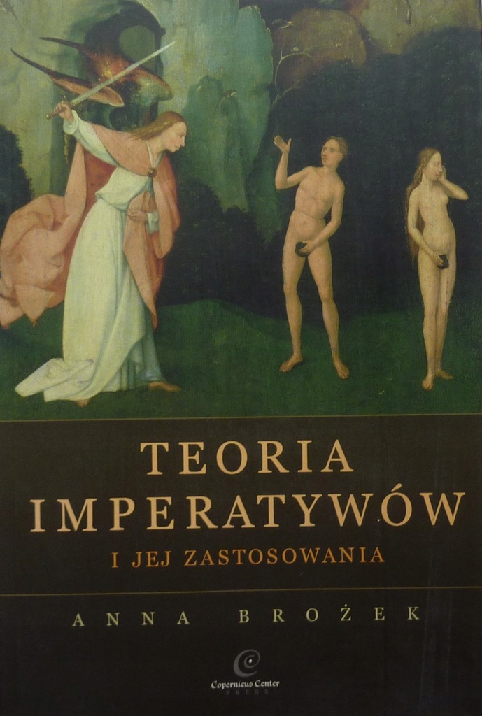 Anna Brożek TEORIA IMPERATYWÓW I JEJ ZASTOSOWANIA