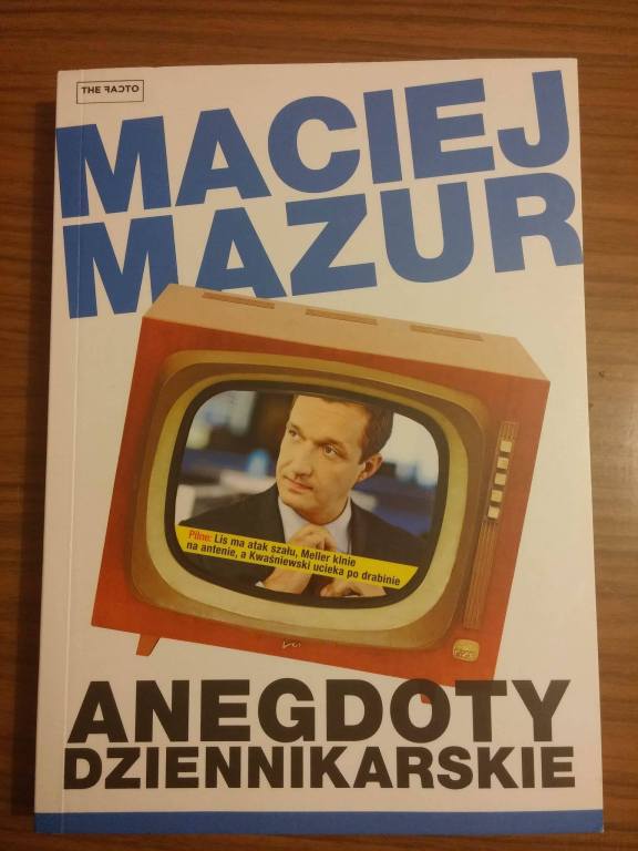 Anegdoty dziennikarskie Maciej Mazur