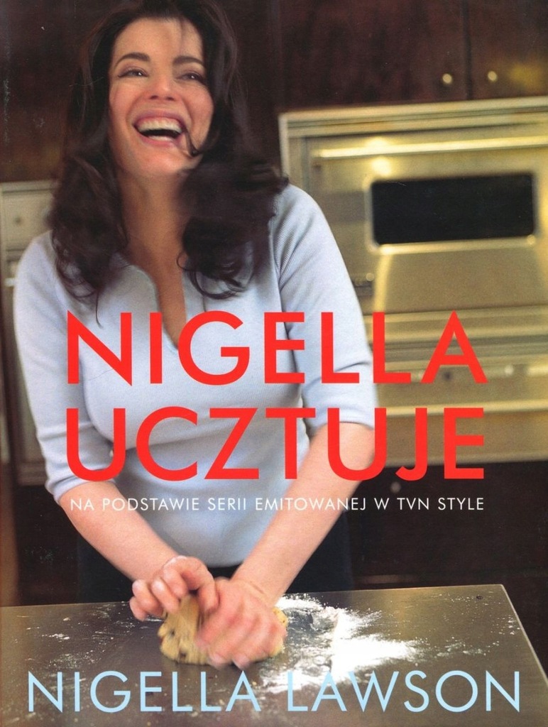 Nigella ucztuje Nigella Lawson NOWA W FOLII