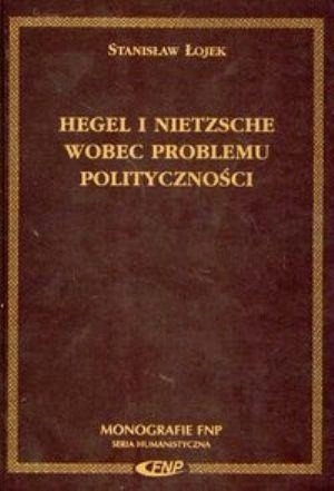 Hegel i nietzsche wobec problemu polityczności