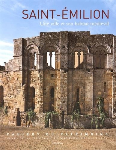 David Souny - Saint-Emilion : Une ville et son hab