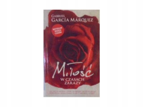 Miłość w czasach zarazy - Garcia Marquez Gabriel