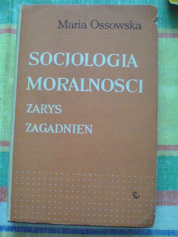 Ossowska: Socjologia moralności. Zarys zagadnień