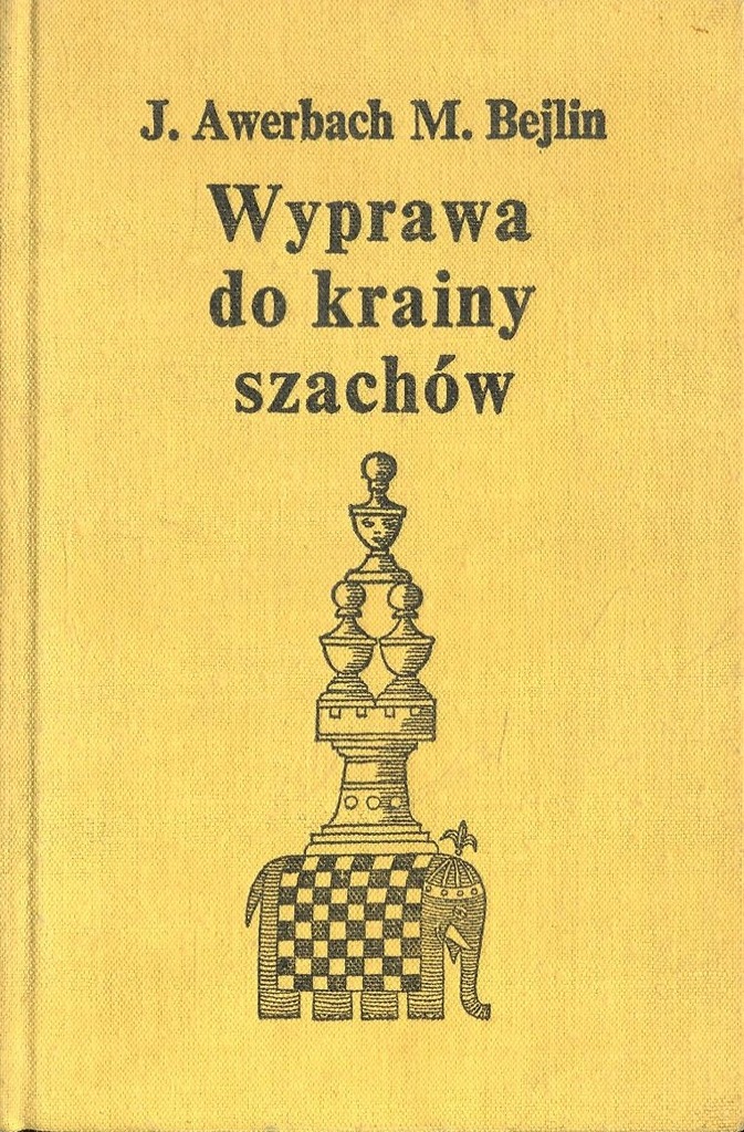 Wyprawa do krainy szachów - J. Awerbach, M. Bejlin