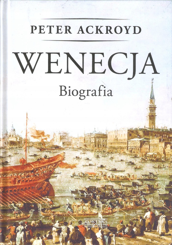 Wenecja Biografia Peter Ackroyd