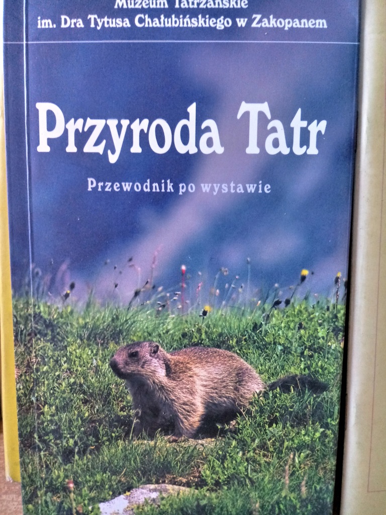 Przyroda Tatr Przewodnik po wystawie / b