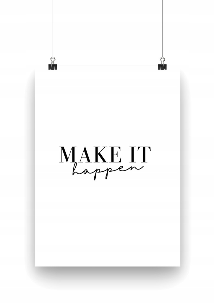 PLAKAT BIURO CZARNO-BIAŁY A4 MAKE IT HAPPEN 21x30