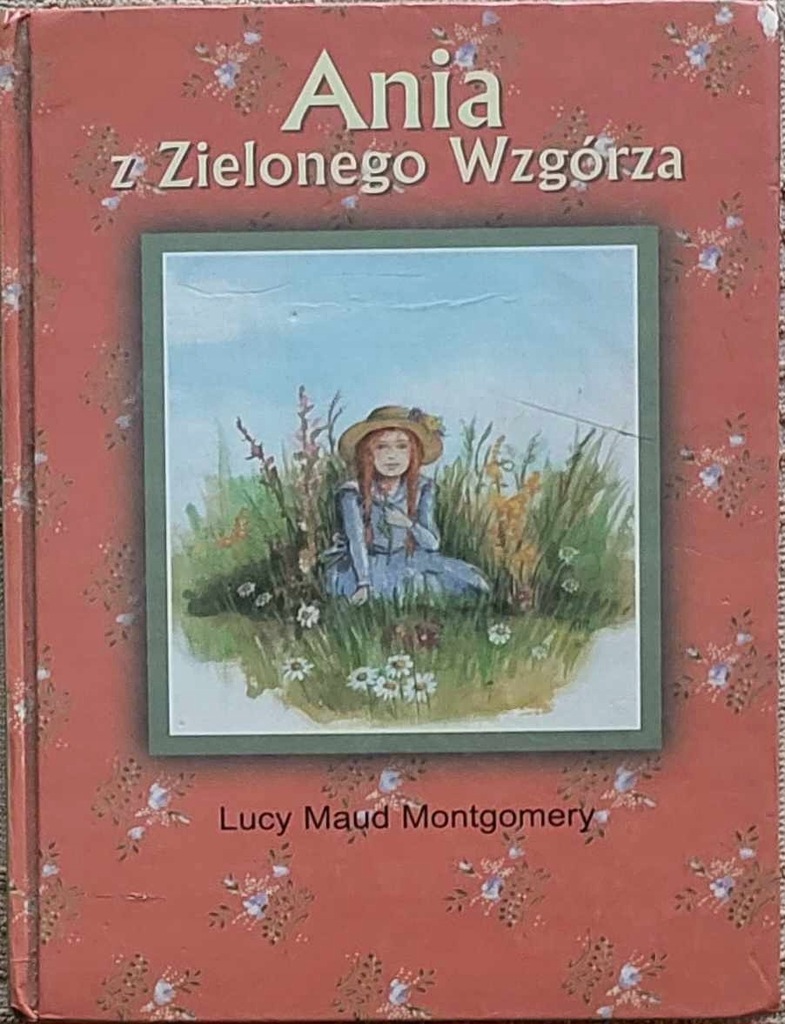 ANIA Z ZIELONEGO WZGÓRZA - LUCY MAUD MONTGOMERY + GRATIS