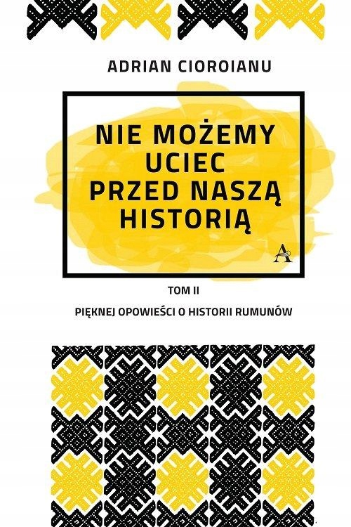 NIE MOŻEMY UCIEC PRZED NASZĄ HISTORIĄ