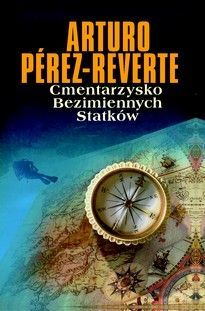 CMENTARZYSKO BEZIMIENNYCH STATKÓW, A.Perez-Reverte