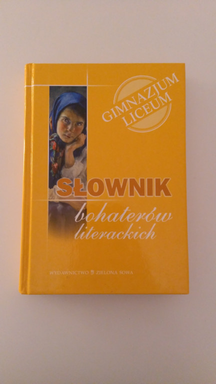 Słownik bohaterów literackich gimnazjum liceum