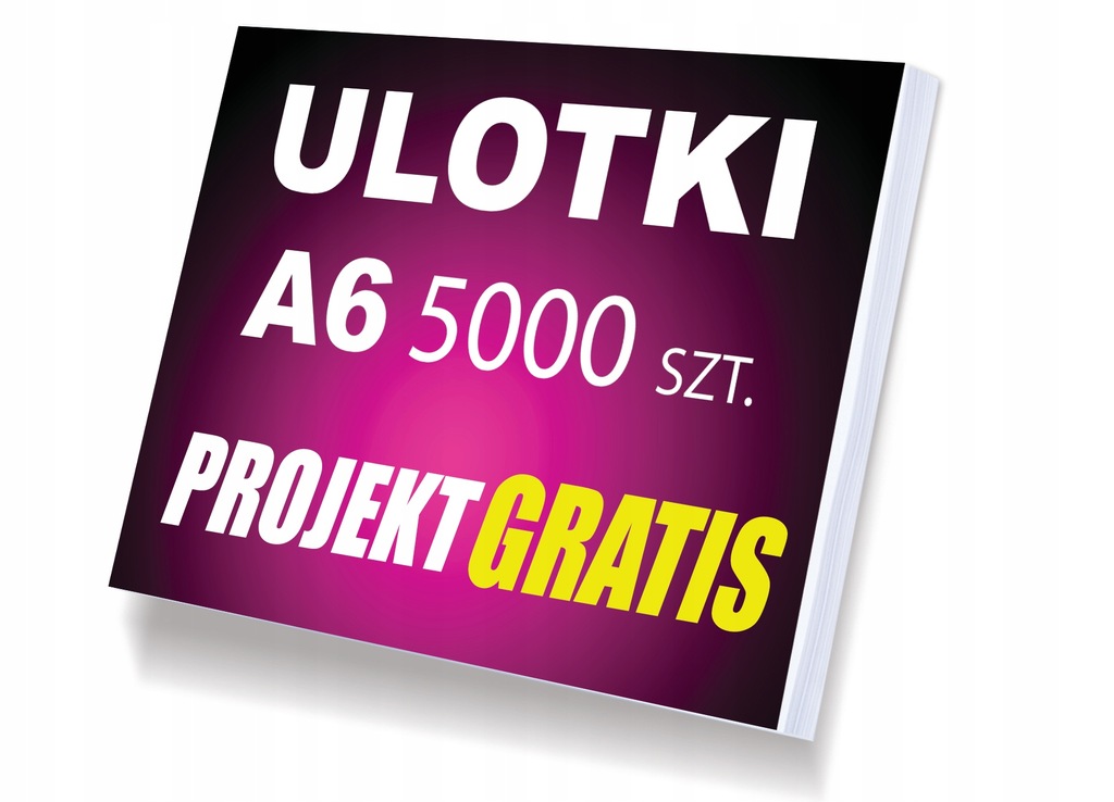 ULOTKI A6 5000 PROJEKT w CENIE