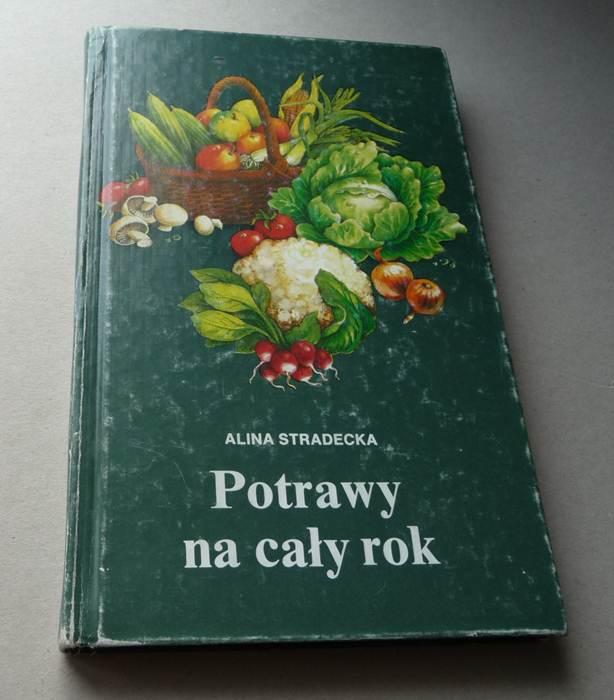 POTRAWY NA CAŁY ROK - Alina Stradecka