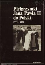 PIELGRZYMKI JANA PAWŁA II DO POLSKI 1979-1991