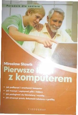 Pierwsze kroki z komputerem - Mirosław. Sławik