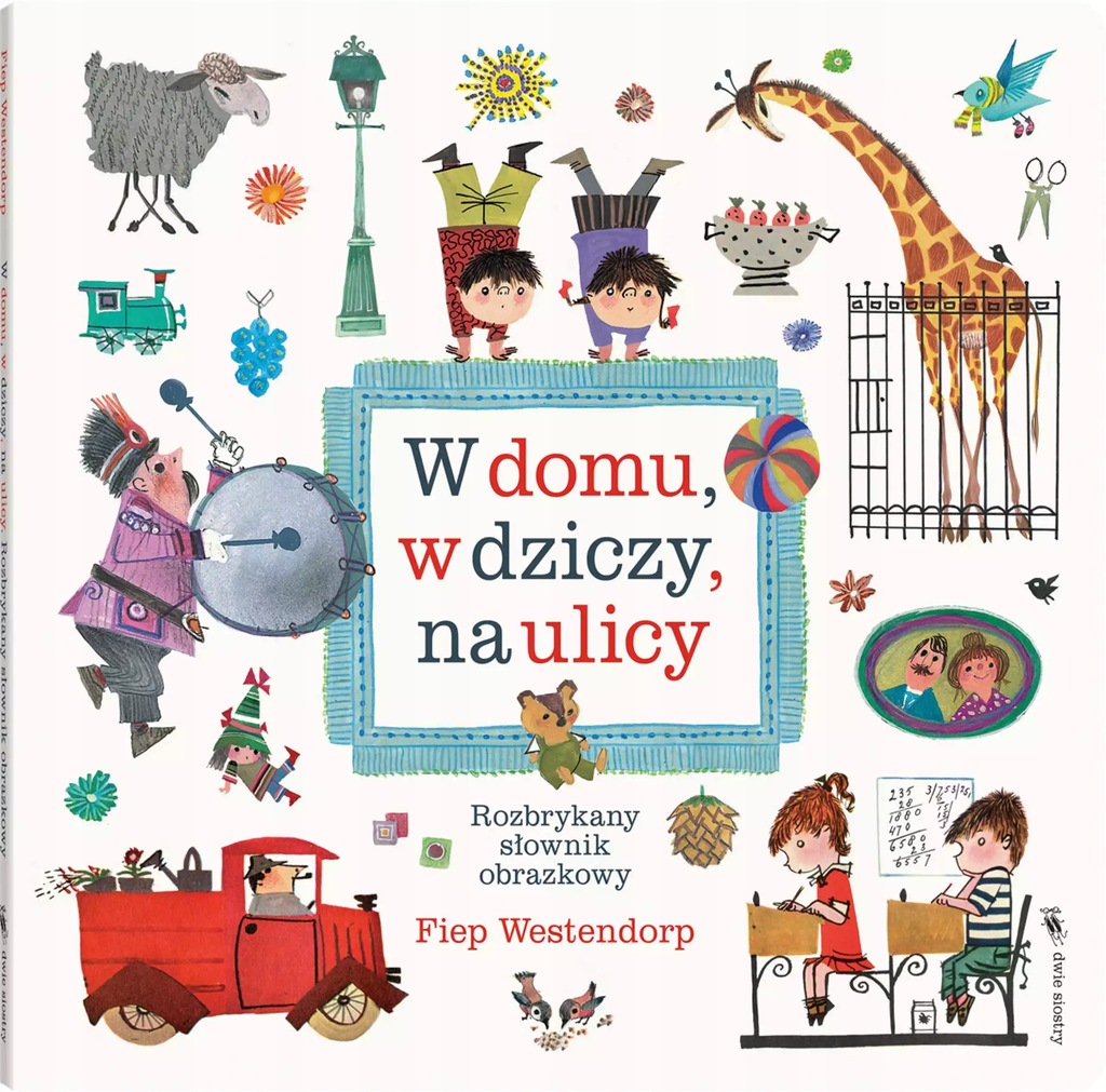 Dwie Siostry: W domu, w dziczy, na ulicy