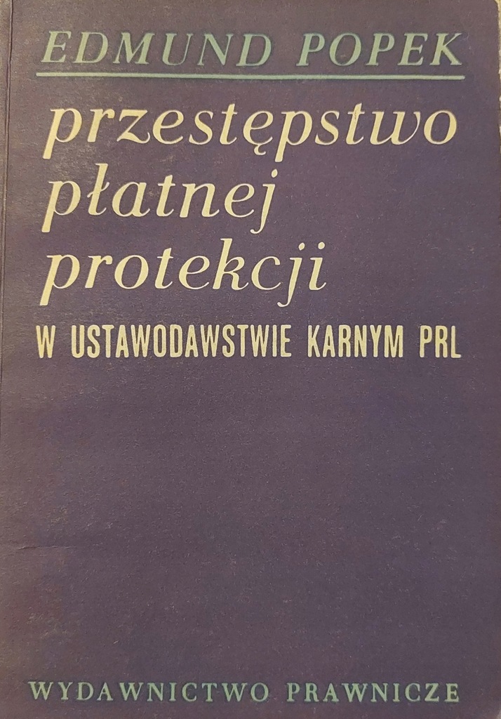 Przestępstwo płatnej protekcji w PRL Edmund Popek