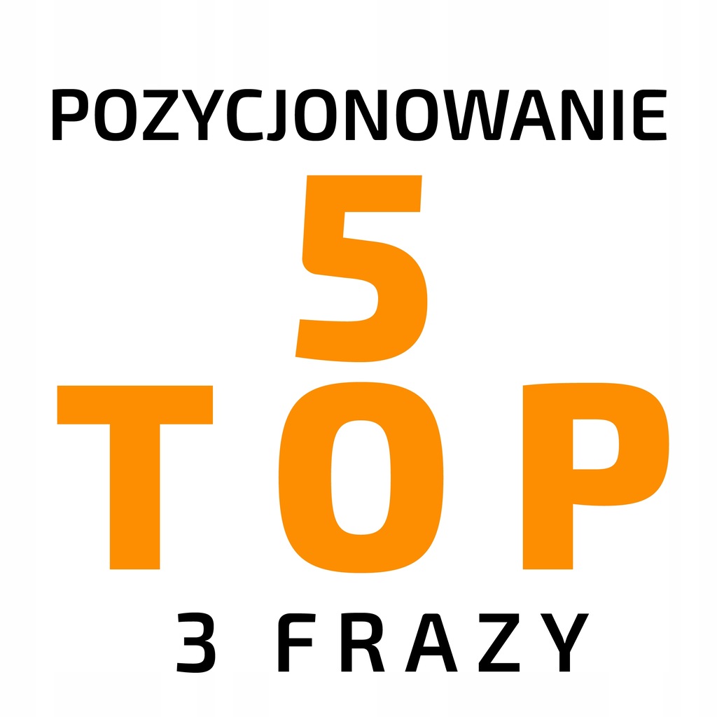 TOP 5 - POZYCJONOWANIE, 3 FRAZY PRZEZ ROK