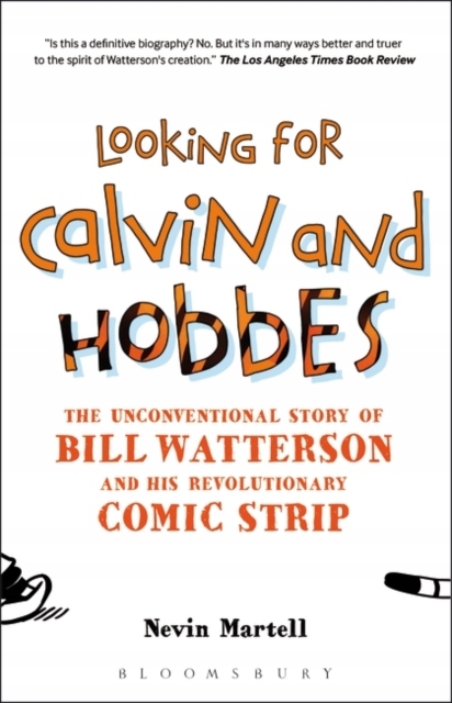 Looking for Calvin and Hobbes : The Unconventional Story of Bill Watterson