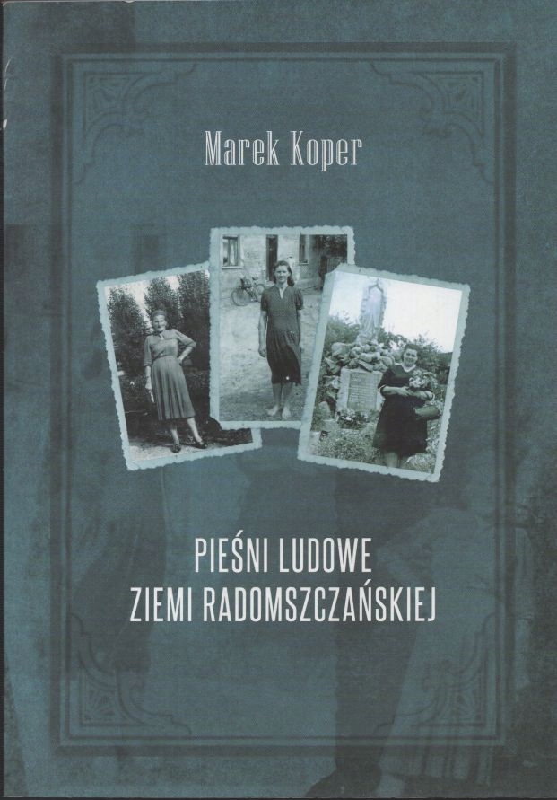 Koper, Marek 'Pieśni ludowe ziemi radomszczańskiej