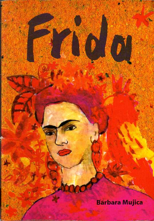 FRIDA ( KAHLO ) - BARBARA MUJICA