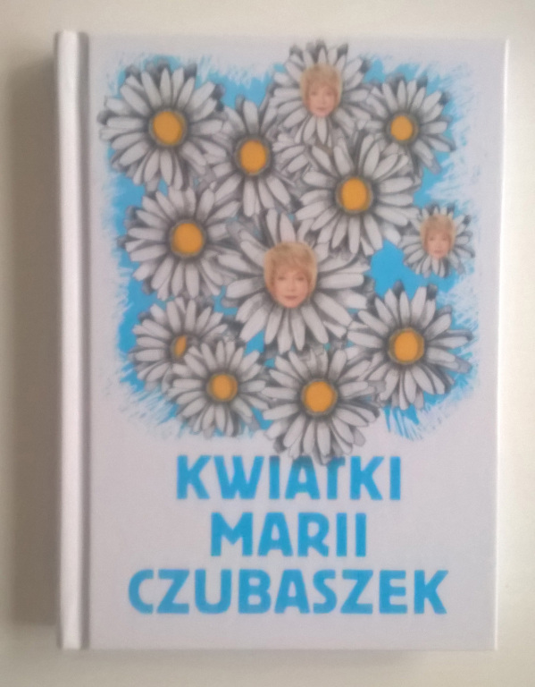 Kwiatki Marii Czubaszek cytaty jak NOWA