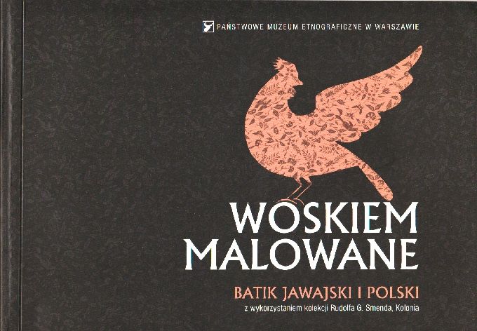 WOSKIEM MALOWANE. BATIK JAWAJSKI I POLSKI Z...2006