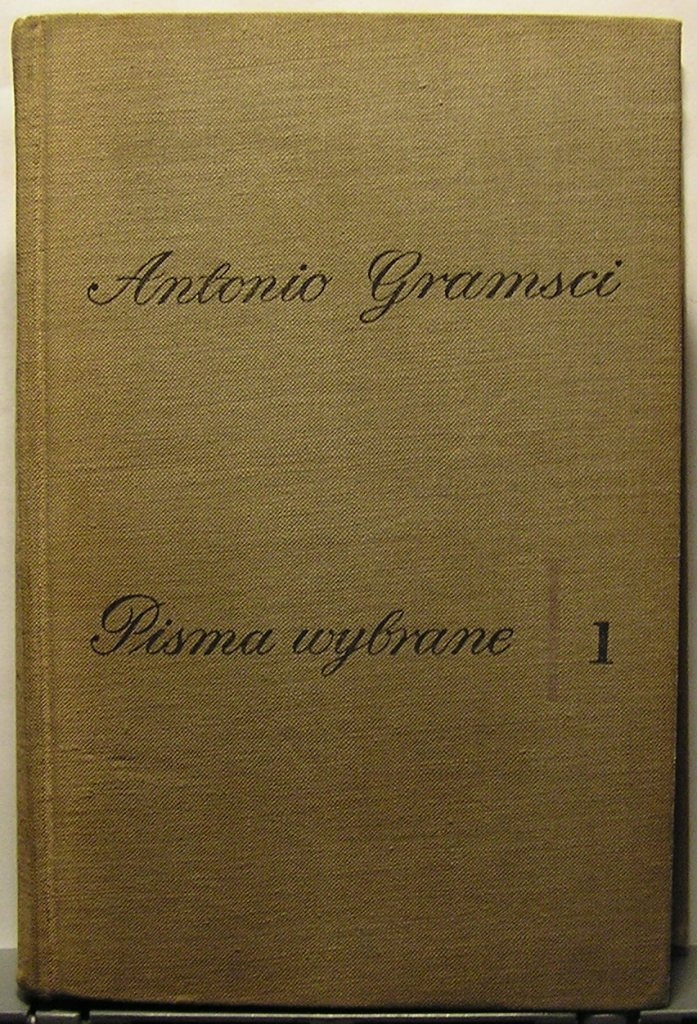 Antonio Gramsci. Pisma wybrane. Tom I. [1961]