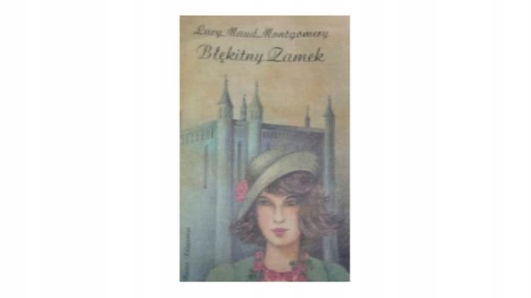 Błękitny Zamek - Lucy Maud Montgomery