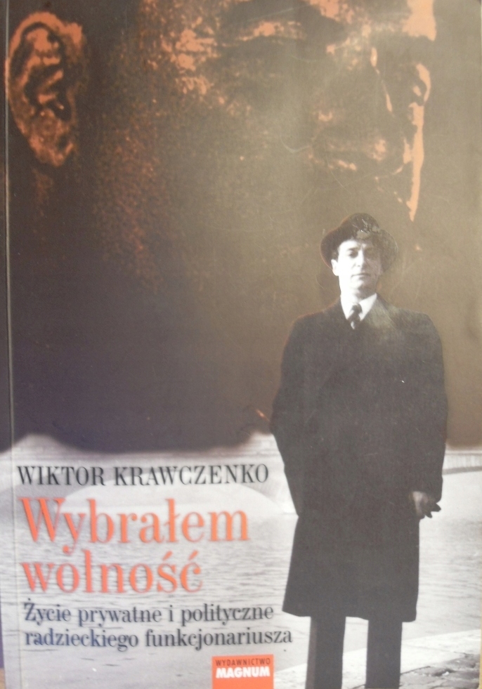 WYBRAŁEM WOLNOŚĆ WIKTOR KRAWCZENKO ŻYCIE PRYWATNE