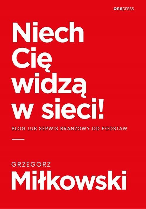 NIECH CIĘ WIDZĄ W SIECI! BLOG LUB SERWIS...