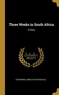 THREE WEEKS IN SOUTH AFRICA JAMES..