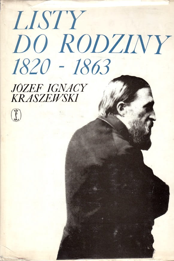 KRASZEWSKI Józef Ignacy Listy do rodziny 1820-1863