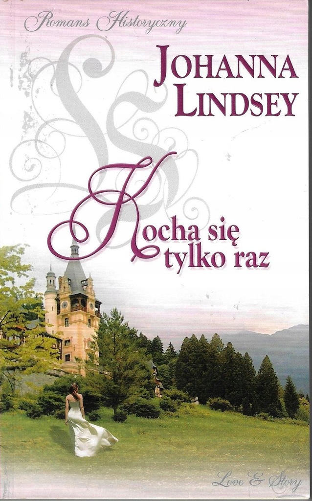 Kocha się tylko raz ___ Johanna Lindsey ___ 2010