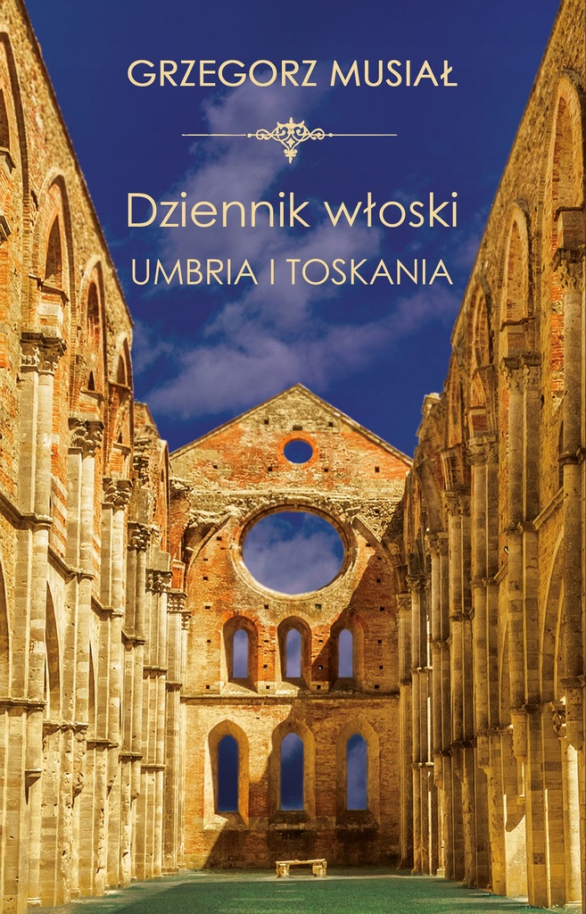 (epub, mobi) Dziennik Włoski. Umbria i Toskania - Grzegorz Musiał