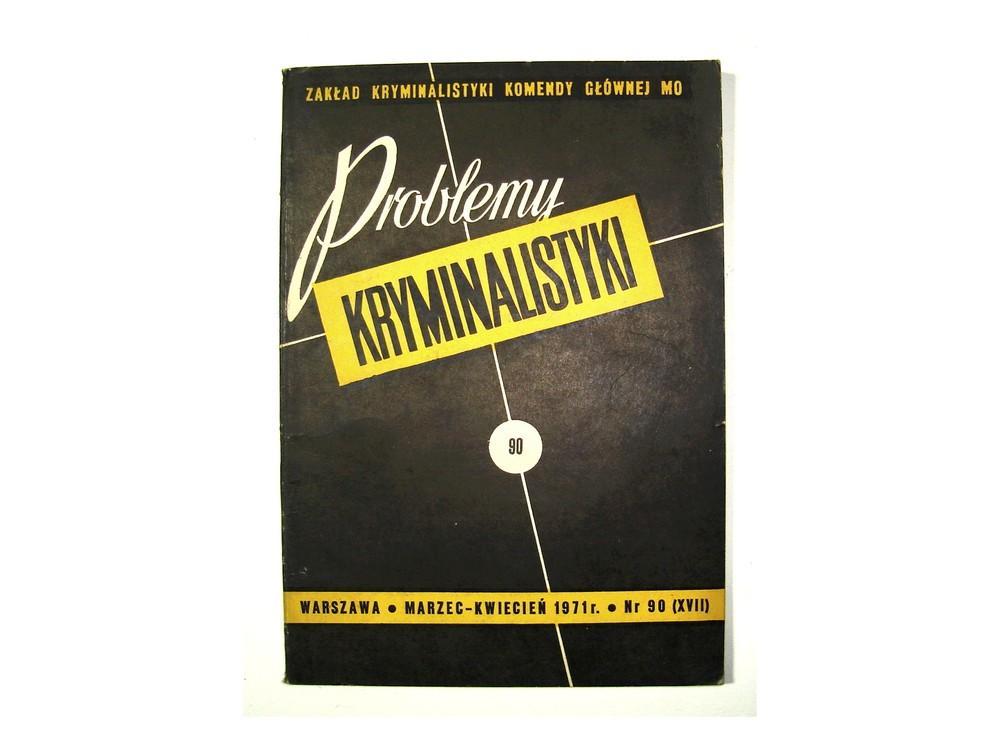 PROBLEMY KRYMINALISTYKI *** nr 90 *** 1971 r.