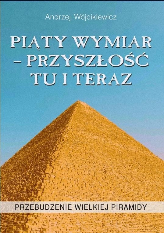 PIĄTY WYMIAR - PRZYSZŁOŚĆ TU I TERAZ