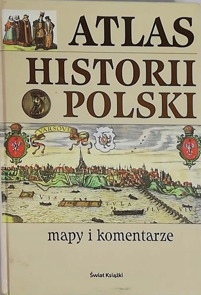Atlas historyczny Polski Mapy i komentarze BDB