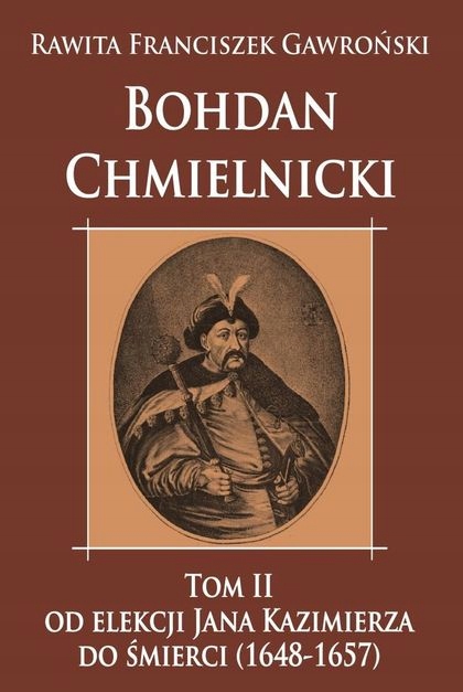 Bohdan Chmielnicki T.2 Od elekcji Jana Kazimierza /Napoleon V