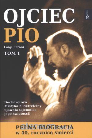 Ojciec Pio. Pełna biografia. Tom 1-2 Luigi Peroni