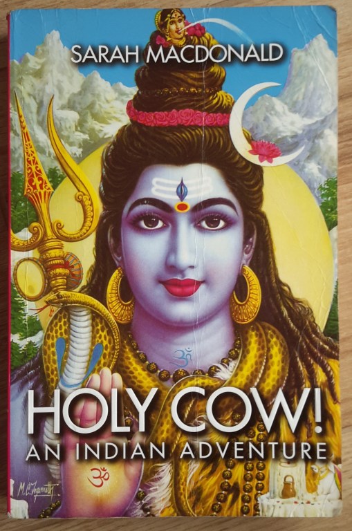 Sarah Macdonald - Holy cow! An indian adventure